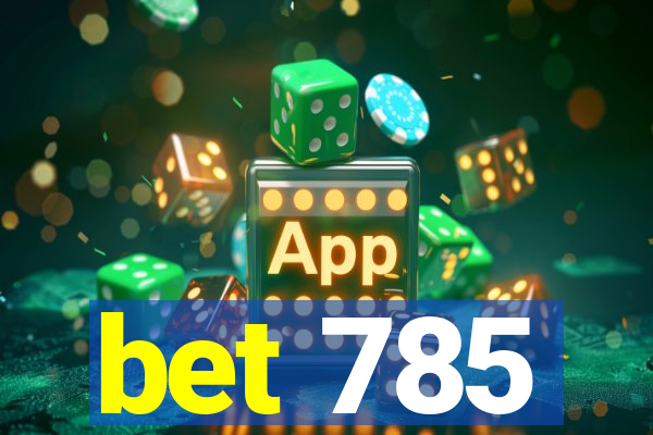 bet 785